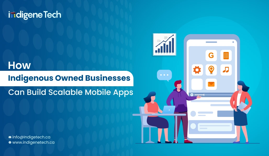 how-indigenous-owned-businesses-can-build-scalable-mobile-apps