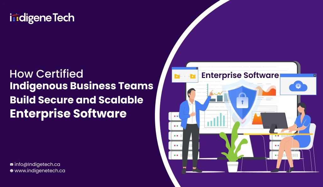 how-certified-indigenous-business-teams-build-secure-and-scalable-enterprise-software